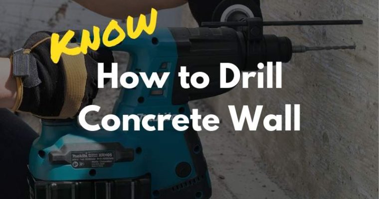 How To Drill Into Concrete Wall Effectively and Safely (With a Regular Drill)