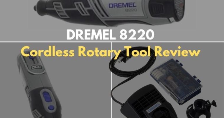 Dremel 8220-1/28 12-Volt Max Cordless Rotary Tool Review