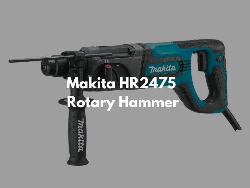 Makita HR2475 1-Inch D-Handle SDS-Plus Rotary Hammer Review 