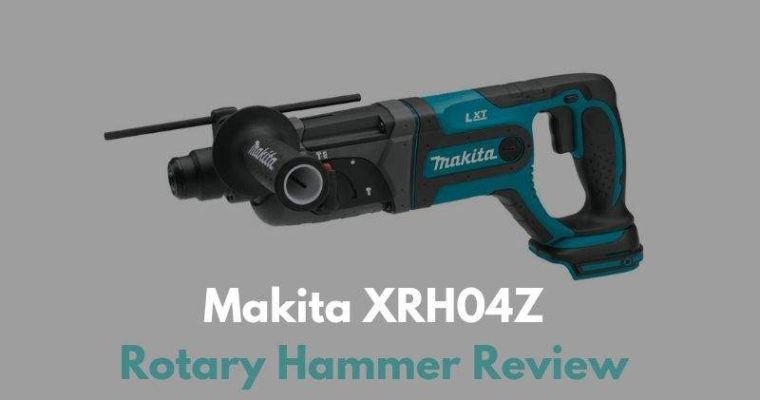 Makita XRH04Z 18V LXT Lithium-Ion Cordless 7/8″ Rotary Hammer: A Review