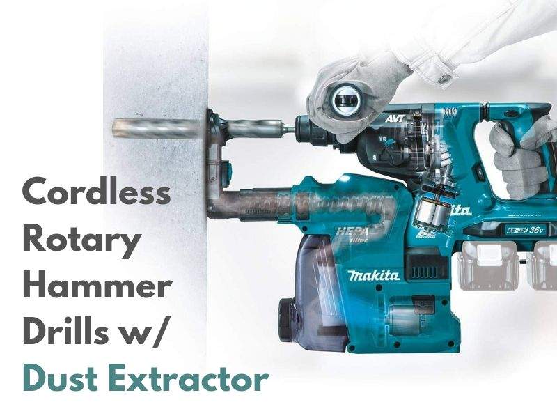 Best Cordless Rotary Hammer Drills with Dust Extraction Vacuum Attachments 