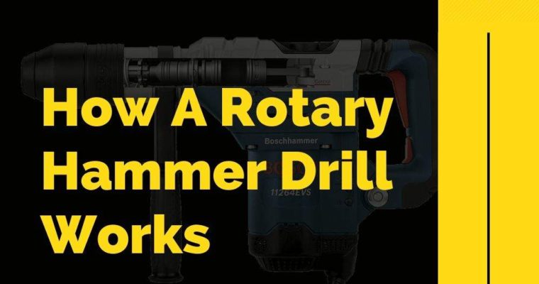 How Rotary Hammer drill Works (Mechanism And Maintenance)