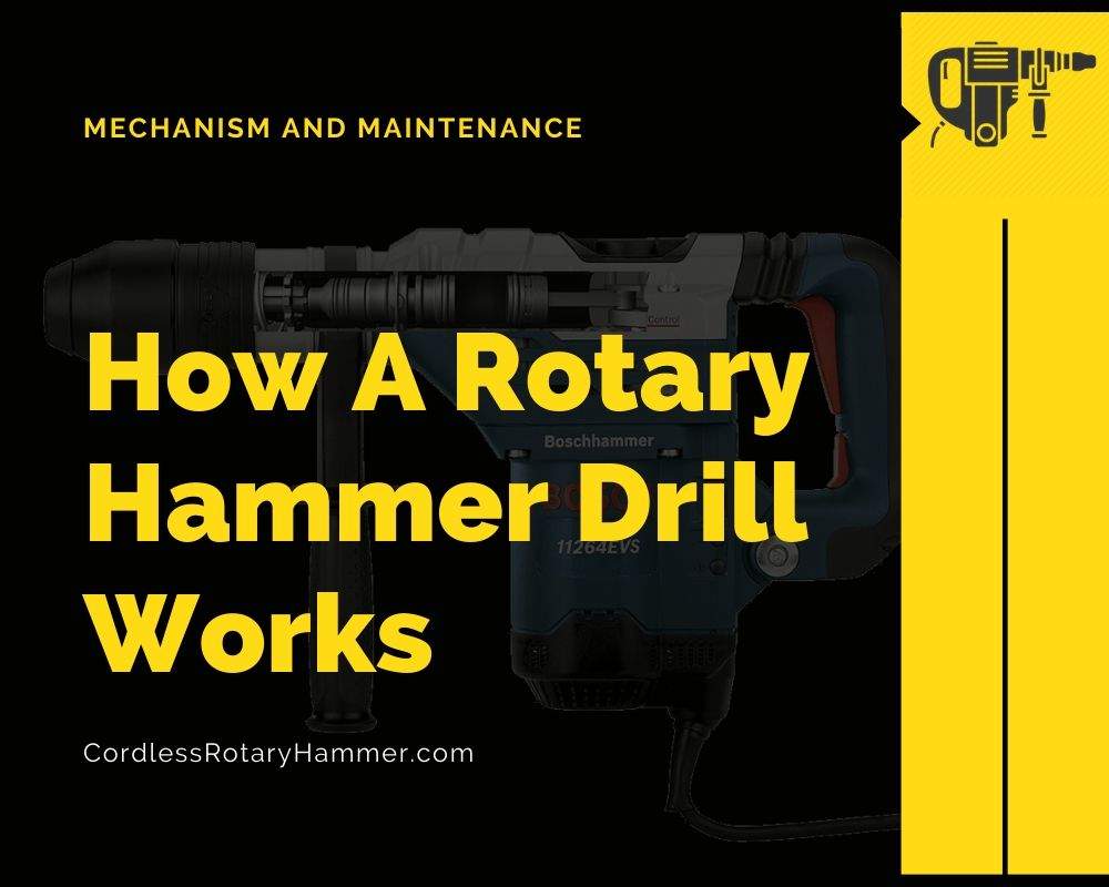 How Rotary Hammer drill Works (Mechanism And Maintenance)