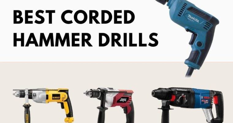 The 5 Best Corded Hammer Drills (With Reviews)